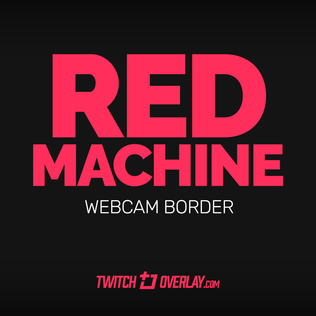 Red Machine - Red Cam Overlay