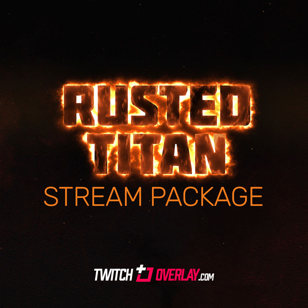 Rusted Titan - Fire Stream Package