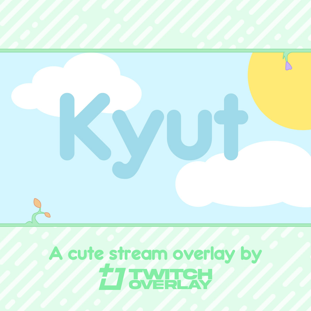 Kyut - Cute Stream Overlay